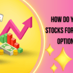 How do you select stocks for intraday option trading?